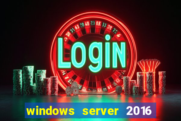 windows server 2016 download iso